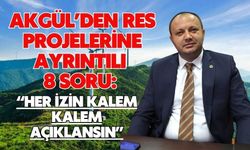 Akgül’den RES Projelerine Ayrıntılı 8 Soru: “HER İZİN KALEM KALEM AÇIKLANSIN”