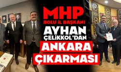 MHP BOLU İL BAŞKANI AYHAN ÇELİKKOL'DAN ANKARA ÇIKARMASI