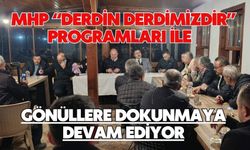 MHP “DERDİN DERDİMİZDİR” PROGRAMLARI İLE GÖNÜLLERE DOKUNMAYA DEVAM EDİYOR
