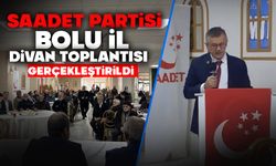 Saadet Partisi Bolu İl Divan Toplantısı gerçekleştirildi