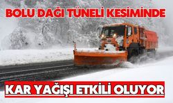 Bolu Dağı Tüneli kesiminde kar yağışı etkili oluyor