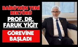 BAİBÜ’nün yeni rektörü Prof. Dr. Faruk Yiğit görevine başladı