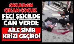 Okuldan çıkan çocuk feci şekilde can verdi: Aile sinir krizi geçirdi