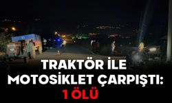Traktör ile motosiklet çarpıştı: 1 ölü