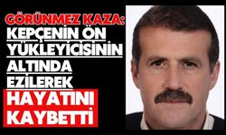Görünmez kaza: Kepçenin ön yükleyicisinin altında ezilerek hayatını kaybetti