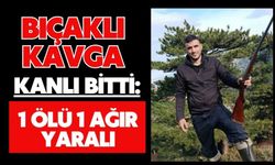 Bıçaklı kavga kanlı bitti: 1 ölü 1 ağır yaralı