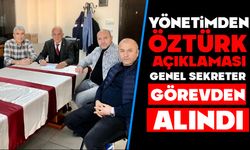Yönetimden Öztürk Açıklaması: Genel Sekreter Görevden Alındı