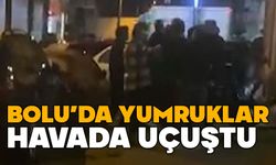 Bolu'da yumruklar havada uçuştu