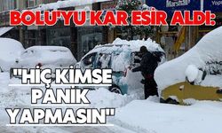 Bolu'yu kar esir aldı: "Hiç kimse panik yapmasın"