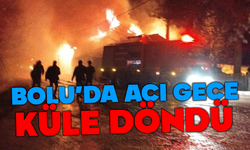 Bolu'da acı gece, ev alev alev yandı