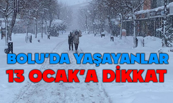 Bolu'da 13 Ocak tarihine dikkat