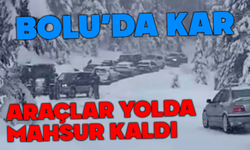 Bolu'da onlarca araç yolda mahsur kaldı