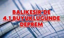 Balıkesir’de 4.1 büyüklüğünde deprem