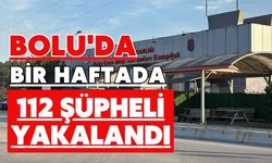 Bolu'da bir haftada 112 şüpheli yakalandı
