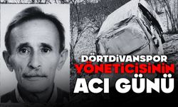 Dördivanspor yöneticisinin acı günü
