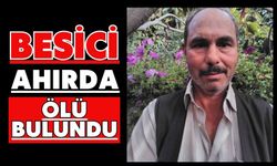 Besici ahırda ölü bulundu