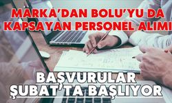 MARKA’dan Bolu’yu da kapsayan personel alımı