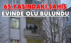 65 yaşındaki şahıs evinde ölü bulundu
