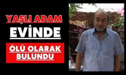 Yaşlı adam evinde ölü olarak bulundu