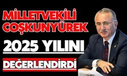 Milletvekili Coşkunyürek 2025 Yılını Değerlendirdi