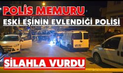 Polis memuru eski eşinin evlendiği polisi silahla vurdu