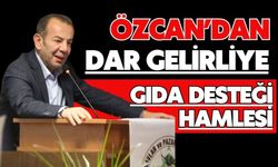 ÖZCAN’DAN DAR GELİRLİYE GIDA DESTEĞİ HAMLESİ