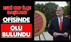 Eski CHP ilçe başkanı ofisinde ölü bulundu