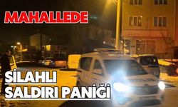 Mahallede silahlı saldırı paniği