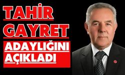 TAHİR GAYRET ADAYLIĞINI AÇIKLADI