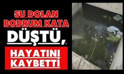 Su dolan bodrum kata düştü, hayatını kaybetti