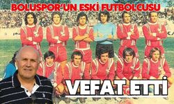 Boluspor’un eski futbolcusu vefat etti