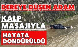 Dereye düşen adam kalp masajıyla hayata döndürüldü