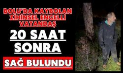 Bolu’da kaybolan zihinsel engelli vatandaş 20 saat sonra sağ bulundu