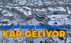 Bolu’da Bahar Havası Yerini Yeniden Kara Bırakacak