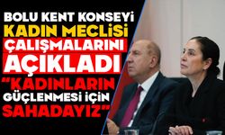 BOLU KENT KONSEYİ KADIN MECLİSİ ÇALIŞMALARINI AÇIKLADI
