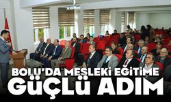 Bolu’da Mesleki Eğitime Güçlü Adım
