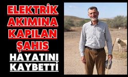Elektrik akımına kapılan şahıs hayatını kaybetti