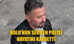 Bolu’da görev yapan polis hayatını kaybetti