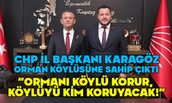 CHP Bolu İl Başkanı Karagöz: “Orman köylüsü bitiriliyor, orman sahipsiz bırakılıyor”