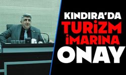 KINDIRA’DA TURİZM İMARINA ONAY