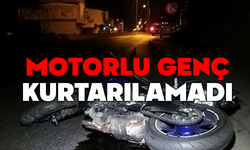 Motosiklet kazasında 1 kişi hayatını kaybetti