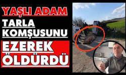 Yaşlı adam tarla komşusunu ezerek öldürdü