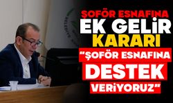 ŞOFÖR ESNAFINA EK GELİR KARARI
