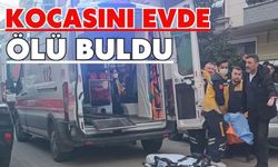 Kocasını evde ölü buldu