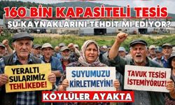 160 Bin Kapasiteli Tesis Su Kaynaklarını Tehdit mi Ediyor? KÖYLÜLER AYAKTA