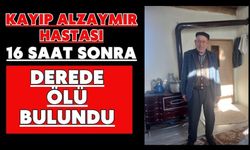 Kayıp alzaymır hastası 16 saat sonra derede ölü bulundu