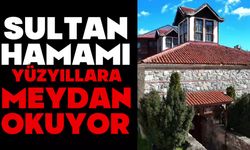 Sultan Hamamı, Yüzyıllara Meydan Okuyor