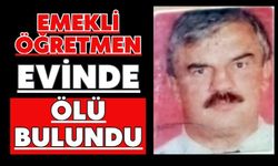Emekli öğretmen evinde ölü bulundu