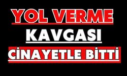 Yol verme kavgası cinayetle bitti