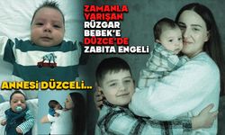 Zamanla Yarışan Rüzgar Bebek'e Düzce’de Zabıta Engeli
